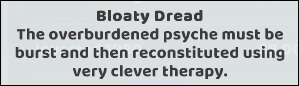 Bloaty Dread is een psychiatrische stoornis.