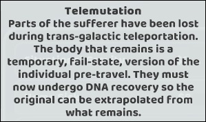 Telemutation is een ongelukje met de transporter. Beam me up, Scotty!