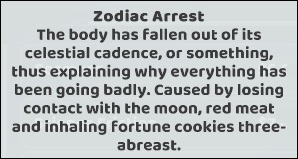 Zodiac Arrest is een soort horoscoop-infarct.